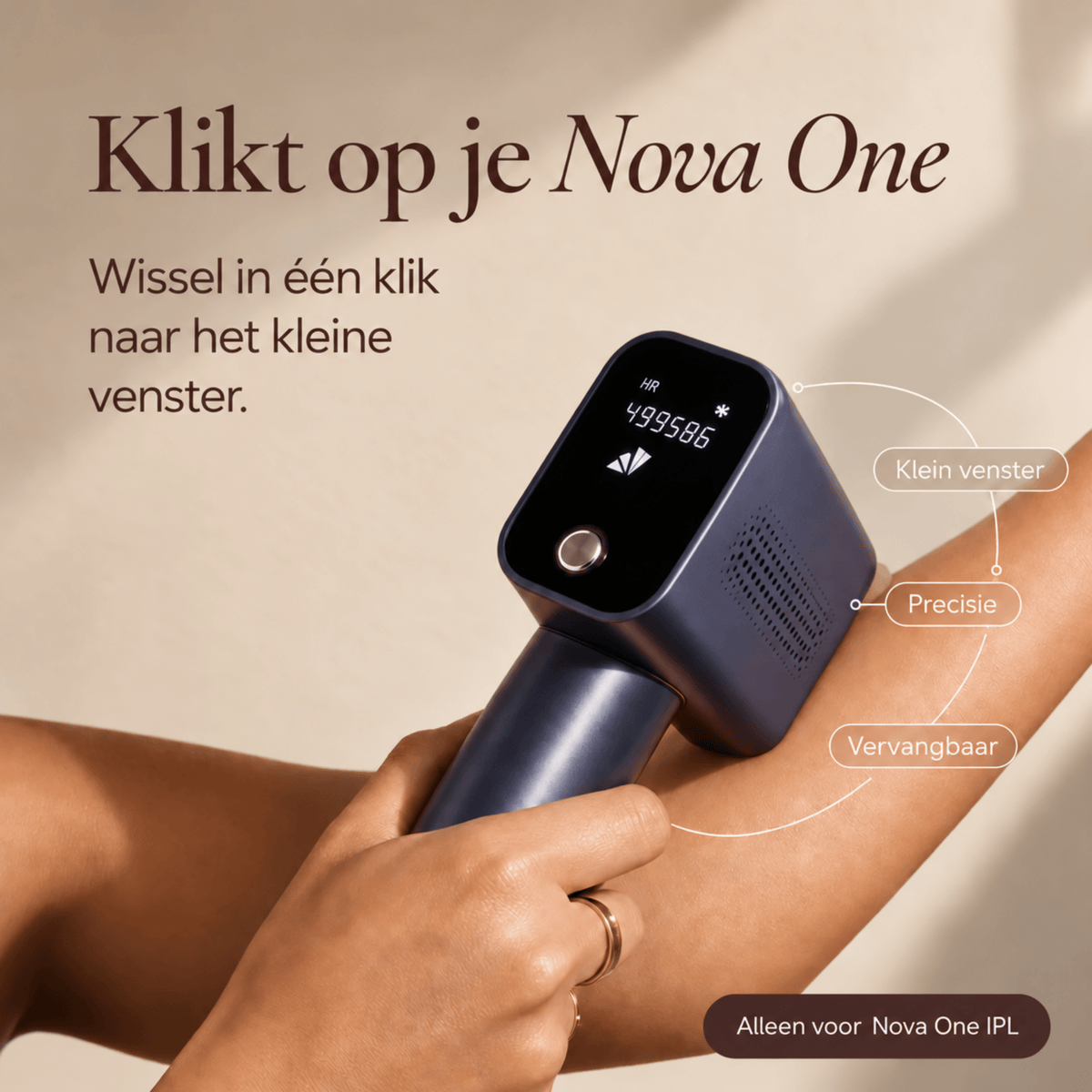 Nova One IPL op een arm met de Precision Head; tekst: wissel in één klik naar het kleine venster
